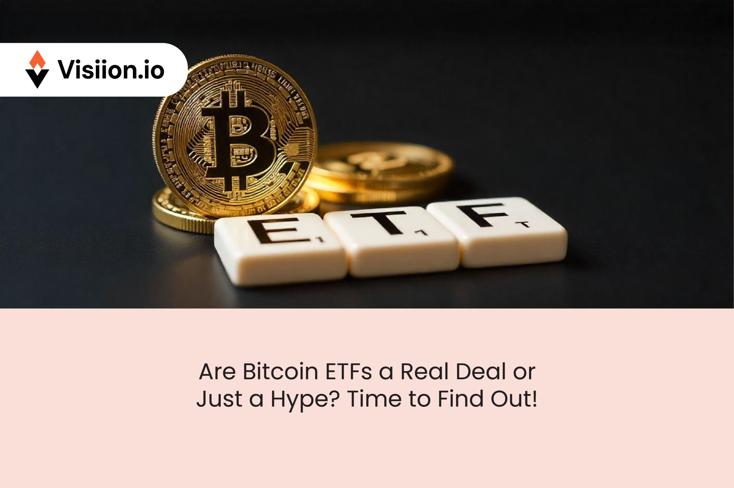 Are Bitcoin ETFs a Real Deal or Just a Hype? Time to Find Out!