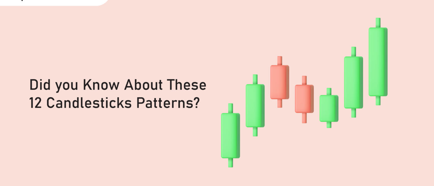 Did you Know About These 12 Candlesticks Patterns?