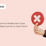 Top 10 Common Mistakes New Crypto Traders Make (And How To Avoid Them?)