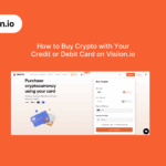 How to Buy Crypto with Your Credit or Debit Card on Visiion.io